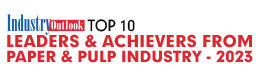 Top 10 Leaders & Achievers From Paper & Pulp Industry - 2023