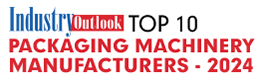 Top 10 Packaging Machinery Manufacturers - 2024