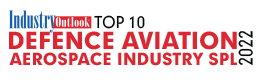 Top 10  Defence Aviation Aerospace Industry SPL - 2022