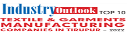 Top 10 Textile & Garments Manufacturing Companies in Tirupur - 2022