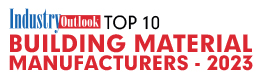 Top 10 Building Material Manufacturers - 2023