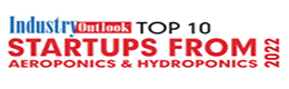 Top 10 Startups from Aeroponics & Hydroponics - 2022