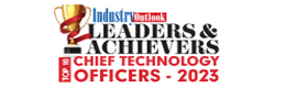 Top 10 Leaders & Achievers Chief Technology Officers - 2023