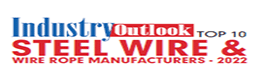 Top 10 Steel Wire and Wire Rope Manufacturer - 2022