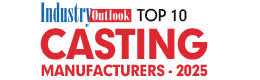 Top 10 Casting Manufacturers - 2025