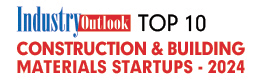 Top 10 Construction & Building Materials Startups - 2024