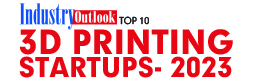 Top 10 3D Printing Startups - 2023