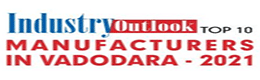 Top 10 Manufacturers in Vadodara - 2021