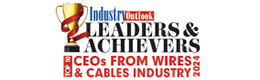 Top 10 Leaders & Achievers CEOs From Wires & Cables Industry - 2024