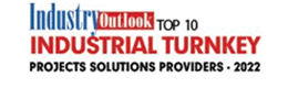 Top 10 Industrial Turnkey Projects Solutions Providers - 2022