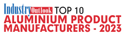 Top 10 Aluminium Products Manufacturers - 2023