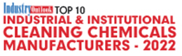 Top 10 Industrial & Institutional Cleaning Chemicals Manufacturers - 2022