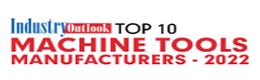 Top 10 Machine Tools Manufacturers - 2022