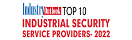 Top 10 Industrial Security Service Providers – 2022