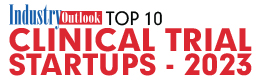 Top 10 Clinical Trial Startups - 2023